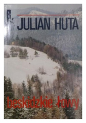 Okładka książki Beskidzkie łowy : (wspomnienia myśliwskie) Julian Huta