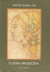 Okładka książki Cudna mieszczka. Obrazek warszawski z wieku XVII Wiktor Teofil Gomulicki