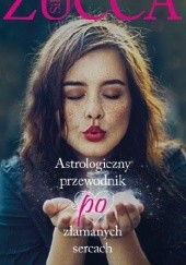 Okładka książki Astrologiczny przewodnik po złamanych sercach Silvia Zucca