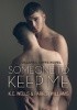 Okładka książki Someone to Keep Me K.C. Wells