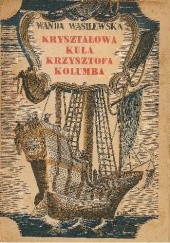 Okładka książki Kryształowa kula Krzysztofa Kolumba Wanda Wasilewska