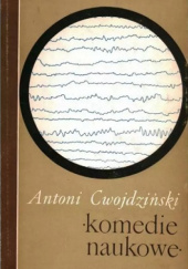 Okładka książki Komedie naukowe Antoni Cwojdziński
