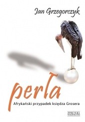 Okładka książki Perła. Afrykański przypadek księdza Grosera