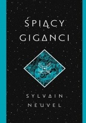 Okładka książki Śpiący giganci Sylvain Neuvel