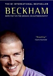 Okładka książki Beckham: Both Feet on the Ground: An Autobiography David Beckham