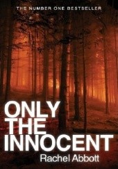 Okładka książki Only the Innocent Rachel Abbott