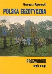 Okładka książki Polska egzotyczna: część 2 Grzegorz Rąkowski