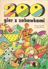 Okładka książki 200 gier z zabawkami Eugeniusz Pawłowski