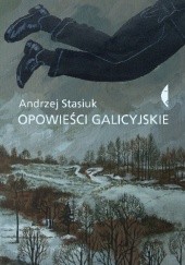 Okładka książki Opowieści galicyjskie Andrzej Stasiuk