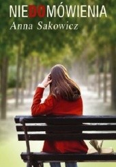 Okładka książki Niedomówienia Anna Sakowicz