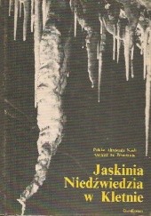 Okładka książki Jaskinia Niedźwiedzia w Kletnie. Badanie i udostępnianie praca zbiorowa