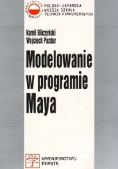 Okładka książki Modelowanie w programie Maya Kamil Bilczyński, Wojciech Pazdur