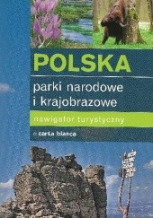 Okładka książki Polska. Parki narodowe i krajobrazowe Paweł Zalewski, praca zbiorowa