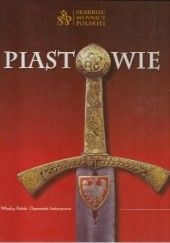 Okładka książki Piastowie. Władcy Polski. Opowieść historyczna Marek Borucki, Jarosław Krawczyk