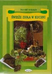 Okładka książki Świeże zioła w kuchni Harald Schmitt