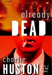 Okładka książki Already Dead Charlie Huston