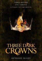 Okładka książki Three dark crowns Kendare Blake