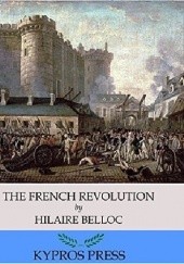 Okładka książki The French Revolution Hilaire Belloc