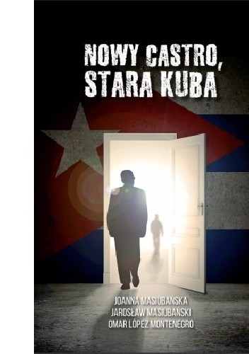 Okładka książki Nowy Castro, stara Kuba Joanna Masiubańska, Jarosław Masiubański, Omar Lopez Montenegro