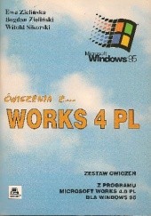 Okładka książki Ćwiczenia z Works 4.0 PL dla Windows 95 Witold Sikorski, Ewa Zielińska, Bogdan Zieliński