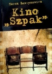 Okładka książki Kino "Szpak" Marek Ławrynowicz