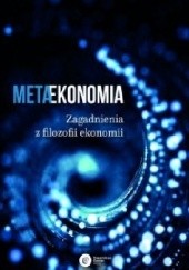 Okładka książki Metaekonomia. Zagadnienia z filozofii ekonomii praca zbiorowa
