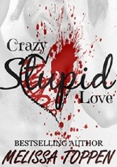 Okładka książki Crazy Stupid Love Melissa Toppen