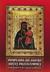 Okładka książki Nowenna do Matki Bożej Przedziwnej w Jej Cudownym Wizerunku w Grybowie Grzegorz Kamil Szczecina