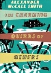 Okładka książki The Charming Quirks of Others Alexander McCall Smith