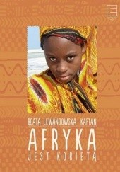 Okładka książki Afryka jest kobietą Beata Lewandowska-Kaftan