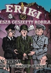 Okładka książki Dla Eriki, czyli jak III Rzesza geszefty robiła Aleksandra Jerzowska, Andrzej Rewieński