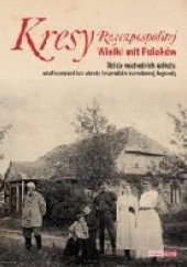 Okładka książki Kresy Rzeczpospolitej. Wielki mit Polaków praca zbiorowa