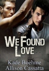 Okładka książki We Found Love Kade Boehme, Allison Cassatta