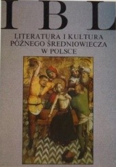 Okładka książki Literatura i kultura późnego średniowiecza w Polsce