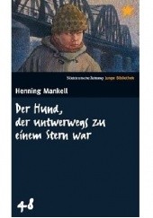 Okładka książki Der Hund, der unterwegs zu einem Stern war Henning Mankell