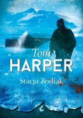 Okładka książki Stacja Zodiak Tom Harper