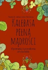 Okładka książki Kalebasa pełna mądrości. Opowieści i przysłowia afrykańskie Patrick Addai