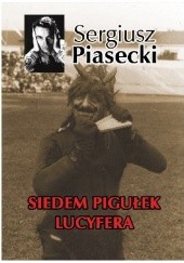 Okładka książki Siedem pigułek Lucyfera Sergiusz Piasecki