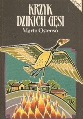 Okładka książki Krzyk dzikich gęsi Marta Ostenso