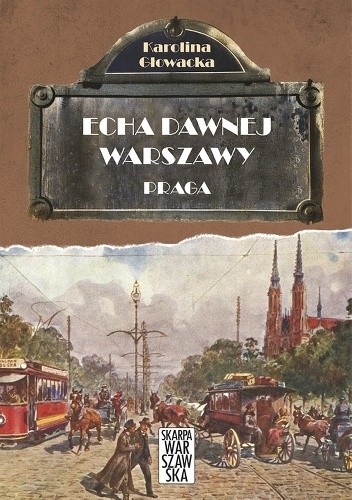 Echa dawnej Warszawy. Praga