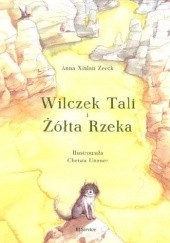 Okładka książki Wilczek Tali i Żółta Rzeka Anna Xiulan Zeeck