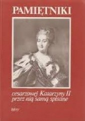 Okładka książki Pamiętniki cesarzowej Katarzyny II przez nią samą spisane Katarzyna II Wielka