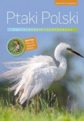 Okładka książki Ptaki Polski. Encyklopedia Ilustrowana Andrzej G. Kruszewicz