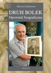Okładka książki Druh Bolek. Opowieść biograficzna Marcin Ziętkiewicz