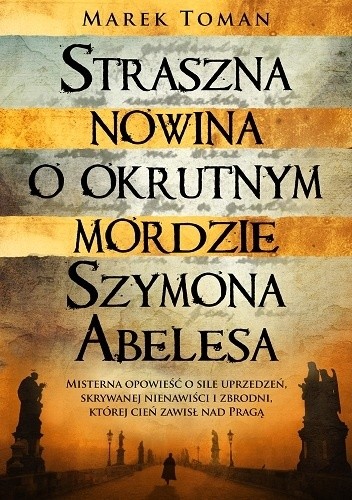 Okładka książki Straszna nowina o okrutnym mordzie Szymona Abelesa Marek Toman