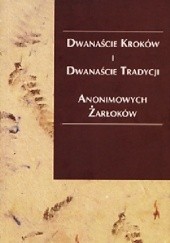 Okładka książki Dwanaście Kroków i Dwanaście Tradycji Anonimowych Żarłoków praca zbiorowa