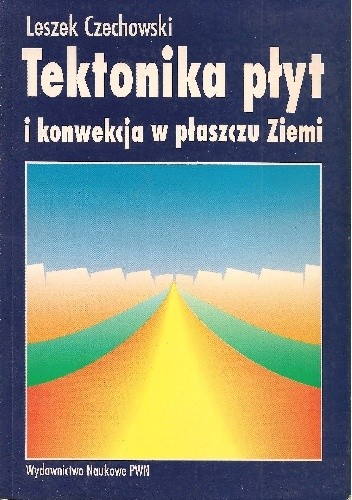 Okładka książki Tektonika płyt i konwekcja w płaszczu Ziemi Leszek Czechowski