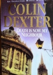 Okładka książki Death Is Now My Neighbour autora Colin Dexter, 033035034X