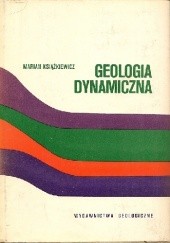 Okładka książki Geologia dynamiczna Marian Książkiewicz