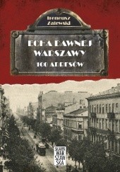 Okładka książki Echa dawnej Warszawy. 100 adresów Ireneusz Zalewski